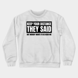 keep your distance Crewneck Sweatshirt